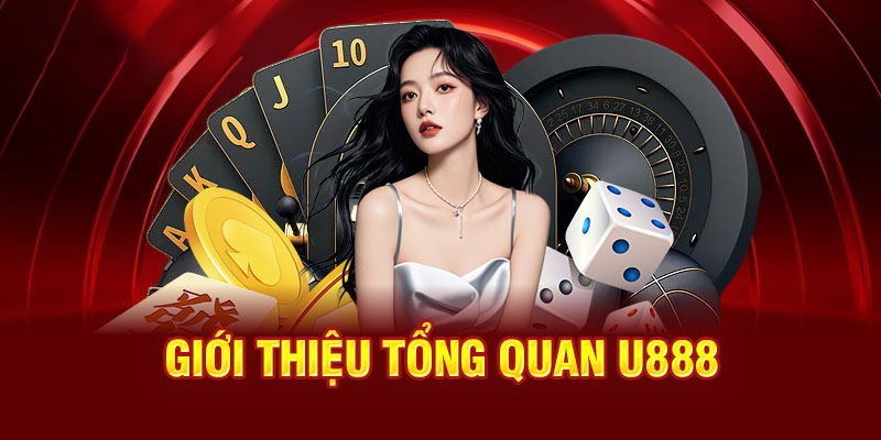 Giới thiệu U88 - Nền tảng thiết yếu của người chơi cá cược 