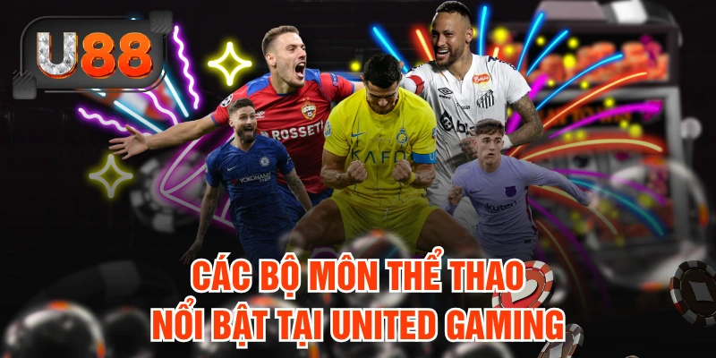 Các bộ môn thể thao nổi bật tại United Gaming