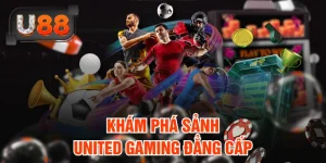 Sảnh United Gaming U88 – Thiên Đường Cho Tín Đồ Thể Thao