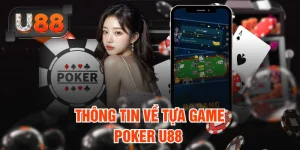 Thông tin về tựa game Poker U88