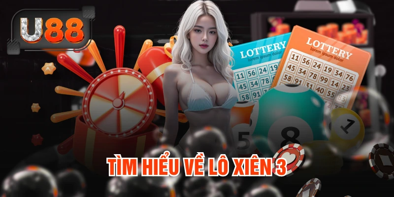 Tìm hiểu về lô xiên 3