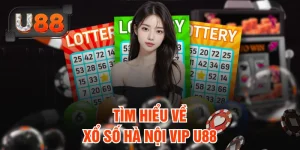 Tìm hiểu về xổ số Hà Nội Vip U88