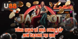 WM Casino Tại U88 - Sảnh Cá Cược Live Đẳng Cấp, Dealer Xinh Đẹp